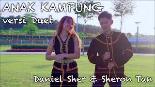 Video thumbnail of "Anak Kampung - Jimmy Palikat (Cover by Daniel Sher & Sheron Tan versi Duet)"