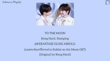 [Live] TO THE MOON - KENG HARIT, Namping @KERASTASE GLOSS ABSOLU. (Thai:Rom:Eng:MM lyrics)