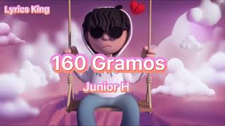 Junior H - 160 Gramos (Letras)