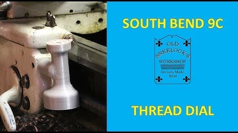 THREADING DIAL FOR SOUTH BEND 9C