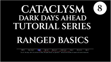 RANGED BASICS - 08 Cataclysm Dark Days Ahead CDDA TUTORIAL
