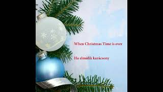 Neoton - When Christmas time is over / Ha elmúlik karácsony (Hunglish mix)