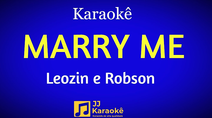 Marry me - Leozin e Robson - Karaokê