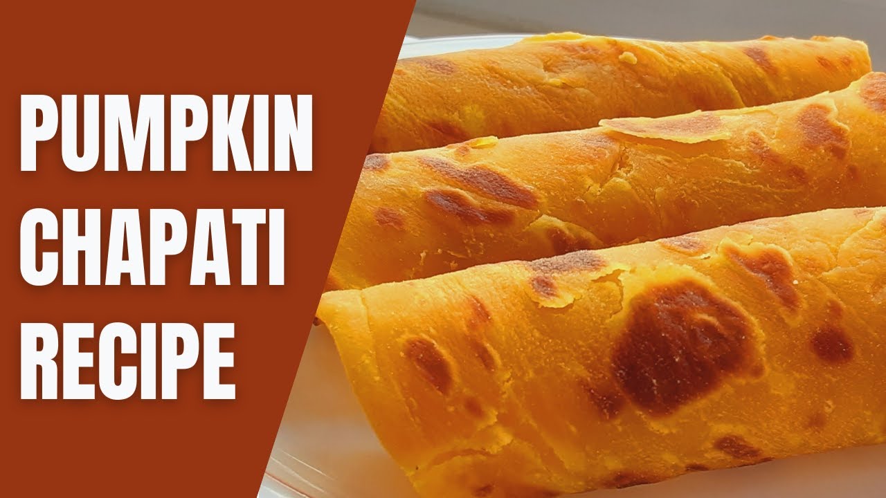 Chapati With Pumpkin Recipe Chapati With Pumpkin Recipe