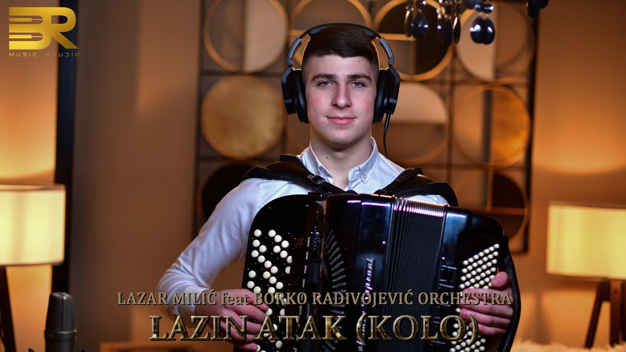 LAZAR MILIĆ feat BORKO RADIVOJEVIĆ ORCHESTRA - LAZIN ATAK (KOLO)