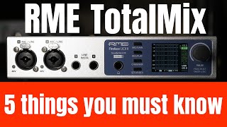 RME TotalMix: 5 Things you need to know to get going