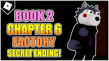 How to get SECRET / BAD ENDING in CHAPTER 6 - THE FACTORY of PIGGY: BOOK 2! [ROBLOX]