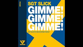 33  Sgt Slick   Gimme! Gimme! Gimme! Sgt Slick's Melbourne Recut   Edit Resimi