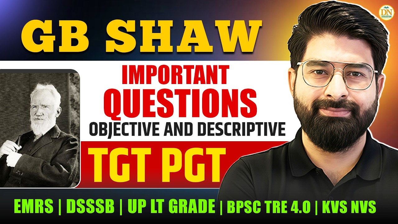 G.B. Shaw Important Questions | Objective & Descriptive | TGT PGT EMRS DSSSB KVS NVS BPSC TRE 4.0