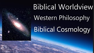 87 Biblical Cosmology | Jason Young | History of Western Philosophy