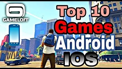 Top 10 BEST Gameloft Games for Android / iOS [Real Gamer]