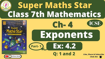 Ch-2 Exponents | Class 7th ICSE | Super Maths Star | Ex: 4.2 Ques: 1 and 2