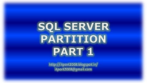 Introduction - Partition in SQL Server - Part 1