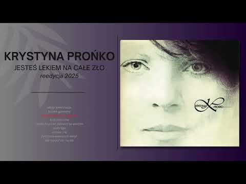 3. "Jesteś lekiem na całe zło "- Krystyna Prońko - CD "Jesteś lekiem na całe zło"