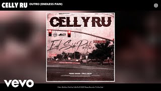 Celly Ru - Outro (Endless Pain) (Audio)
