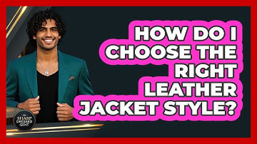 How Do I Choose the Right Leather Jacket Style?