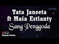 Karaoke Tata Janeeta ft Maia Estianty - Sang Penggoda Tanpa Vocal Karaoke Tata Janeeta ft Maia Estianty - Sang Penggoda Tanpa Vocal