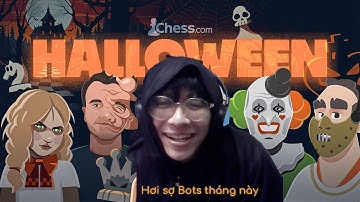 Bộ Bot tháng 10 Chess.com | Bọn bot này đáng sợ đấy...