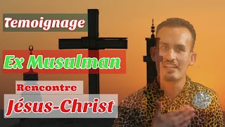 TEMOIGNAGE : UN MUSULMAN RENCONTRE JESUS-CHRIST ☪️? ➡️  ✝️❤