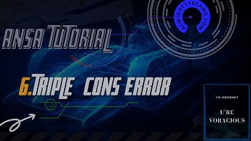 ANSA Tutorial (6/20): Triple cons Error (know how to tackle)