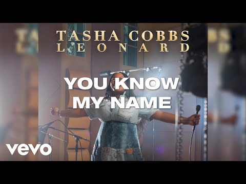 Tasha Cobbs Leonard - You Know My Name (Lyric Video) 