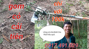 Lồng gom cỏ, tiết kiệm thời gian, sức khoẻ nâng cao năng suất lao động Chỉ với 100k.LH: 0917.491.029
