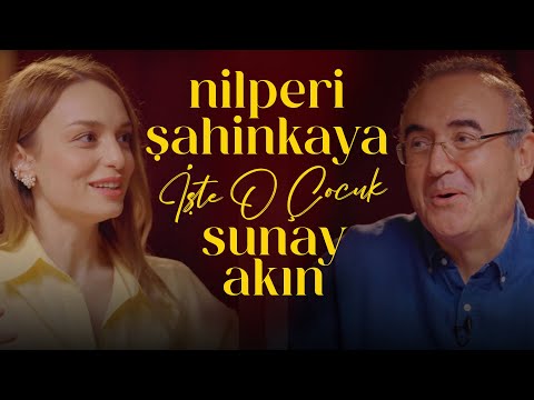 Nilperi Şahinkaya | Sunay Akın ile İşte O Çocuk