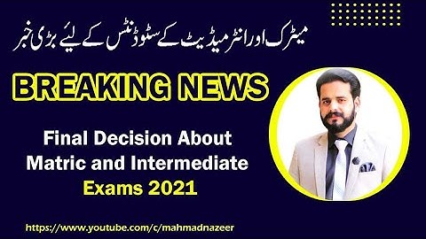 Final Decision about Matric|Intermediate Exams 2021 @MAhmad Nazeer #bysirmahmadnazeer