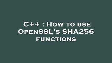 C++ : How to use OpenSSL