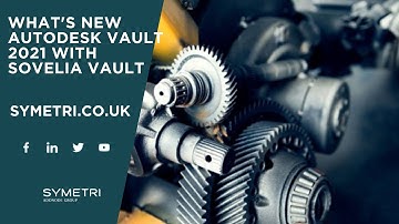 Whats new Autodesk Vault 2021 and Introduction to  Sovelia Vault