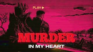 4RKAHH - MURDER IN MY HEART