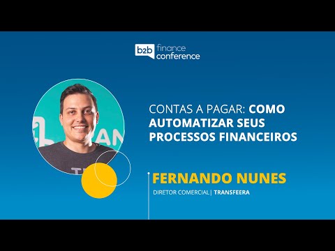 Fernando Nunes - Contas a pagar: como automatizar seus processos financeiros