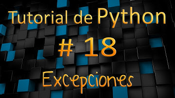 Tutorial de Python en Español # 18 - Excepciones
