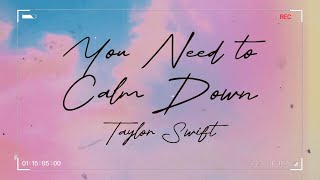 You Need to Calm Down || Taylor Swift || Lyrics