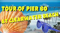 Tour of Pier 60 at Clearwater Beach 