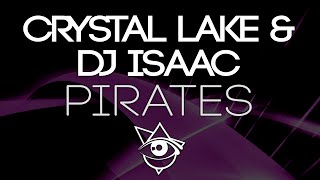 Crystal Lake &amp; DJ Isaac - Pirates