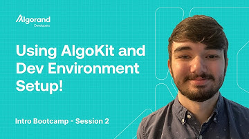 Using AlgoKit and Dev Environment Setup! | Intro Bootcamp - Session 2