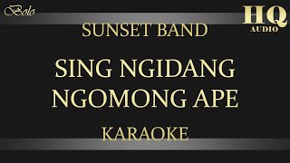 SUNSET BAND SING NGIDANG NGOMONG APE - KARAOKE