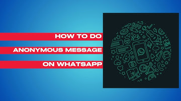 How To Send Anonymous Message On Whatsapp | Quick & Easy
