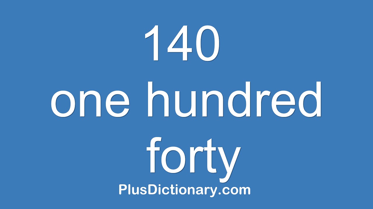 How to pronounce or say one hundred forty - 140 ? Pronunciation ...