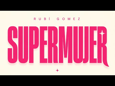 Rubí Gómez - Supermujer (Vídeo oficial)