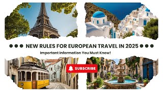 New Rules For European Travel In 2025 Everything You Must Know Before ...