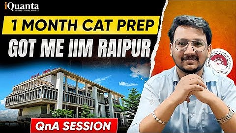 How I Got Into an IIM with Just 30 Days of CAT Preparation | IIM Raipur Convert