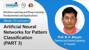 Lec 36: Artificial Neural Networks for Pattern Classification (PART 3)
