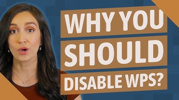Why you should disable WPS?