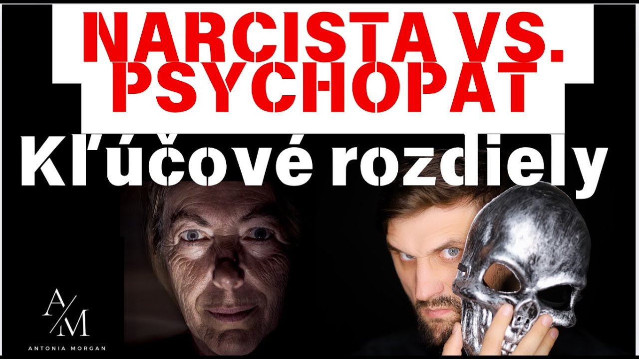 NARCISTA vs PSYCHOPAT - Ktorého sa máš bojať viac?