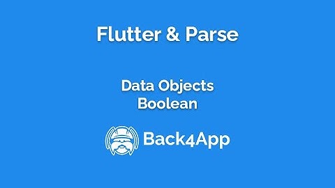 Flutter and Parse - Data Types - Boolean
