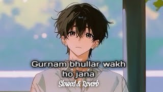 Wakh Ho Jana 💔🥀 | Gurnam Bhullar | Adhoori Mohabbat Da Dard ❤️‍🩹 | Heart Touching Punjabi Song 🎶🔥