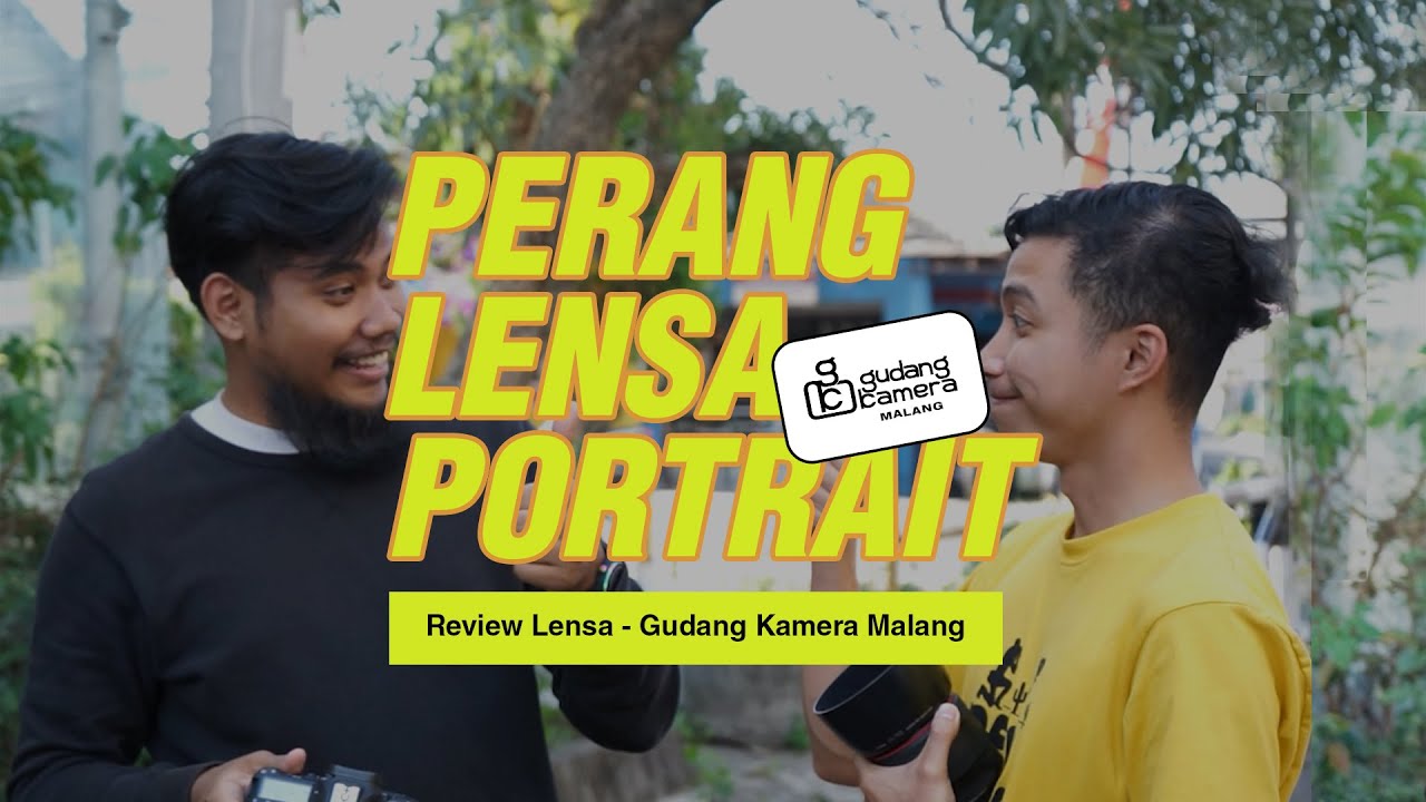 "PERANG LENSA PORTRAIT" | Review Lensa - Gudang Kamera Malang