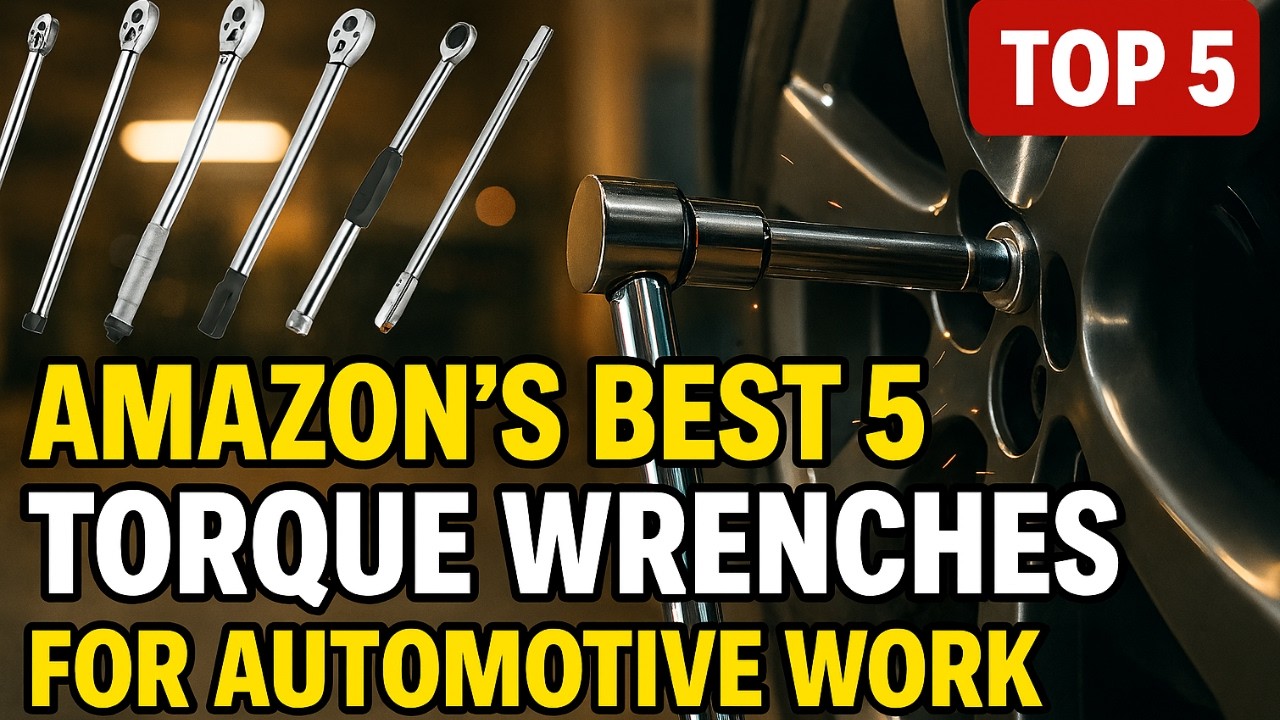 Amazon's Best 5 Torque Wrenches for Automotive Work - YouTube